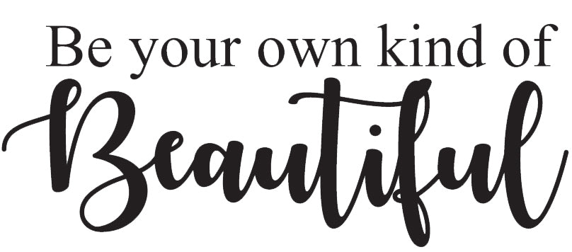 Digital Stamp - Sentiment: Be your own kind of Beautiful